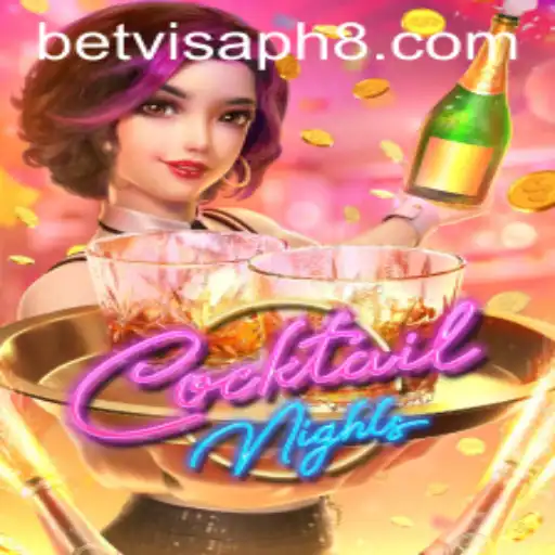 Exploring the Exciting World of CocktailNights with BetVisa PH