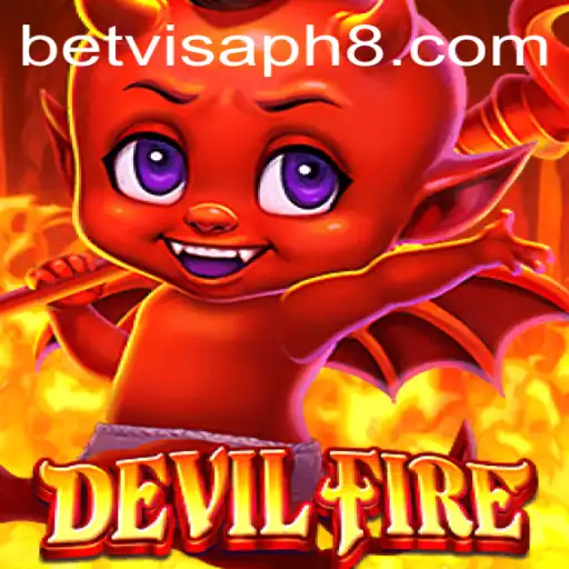 Exploring the Exciting World of DevilFire: A Thrilling Gaming Experience with Betvisa PH
