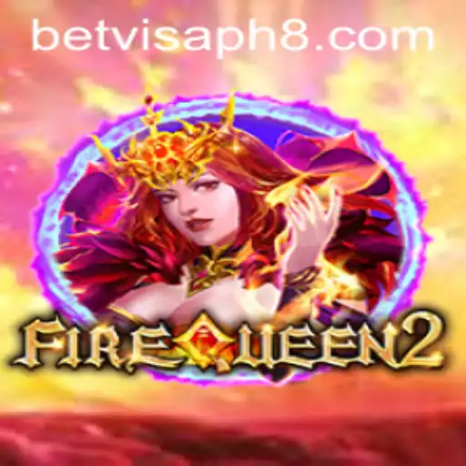 Discovering the Exciting World of FireQueen2 on BetVisa PH