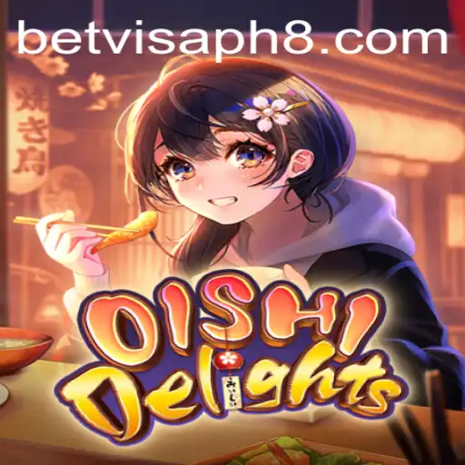 Exploring OishiDelights: A Unique Gaming Experience with Betvisa PH