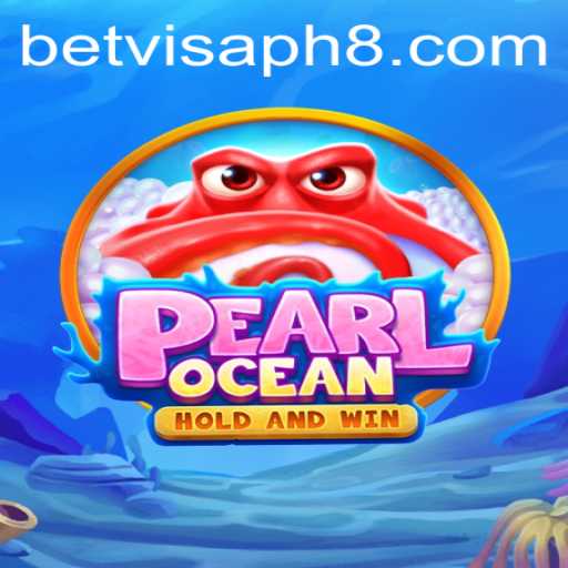Discover the Thrill of PearlOcean with Betvisa PH