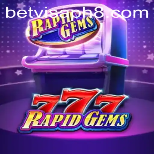 Discover the Thrills of RapidGems777 in the Vibrant World of BetVisa PH