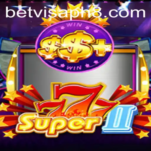 Exploring Super777II: A Thrilling Gaming Experience with Betvisa PH