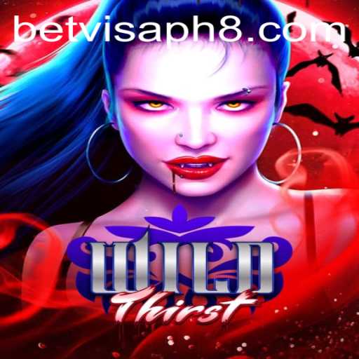 WildThirst: Dive into an Exciting Adventure with BetVisa PH